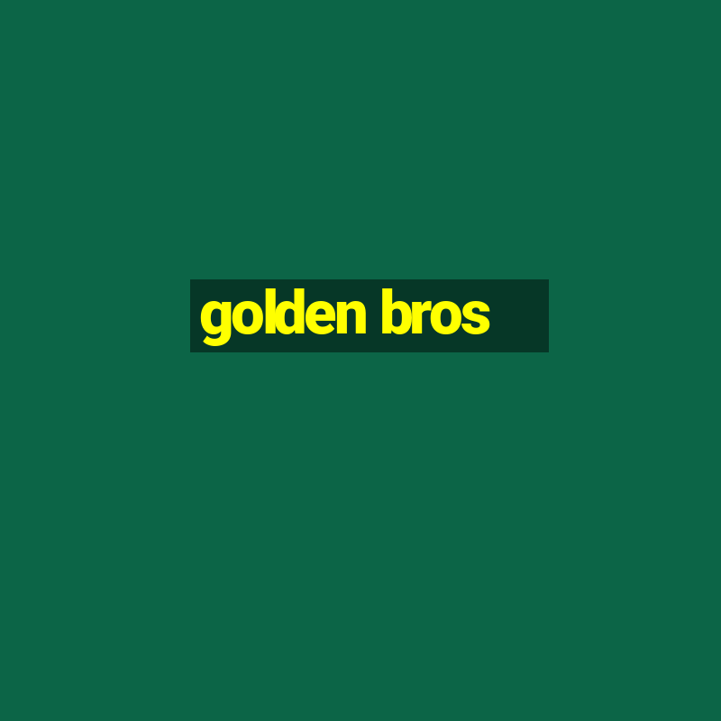 golden bros