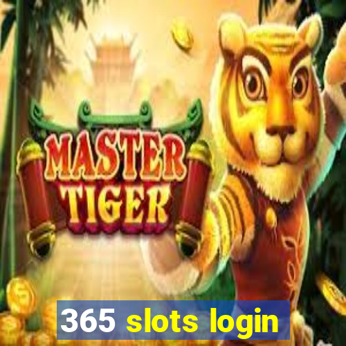 365 slots login