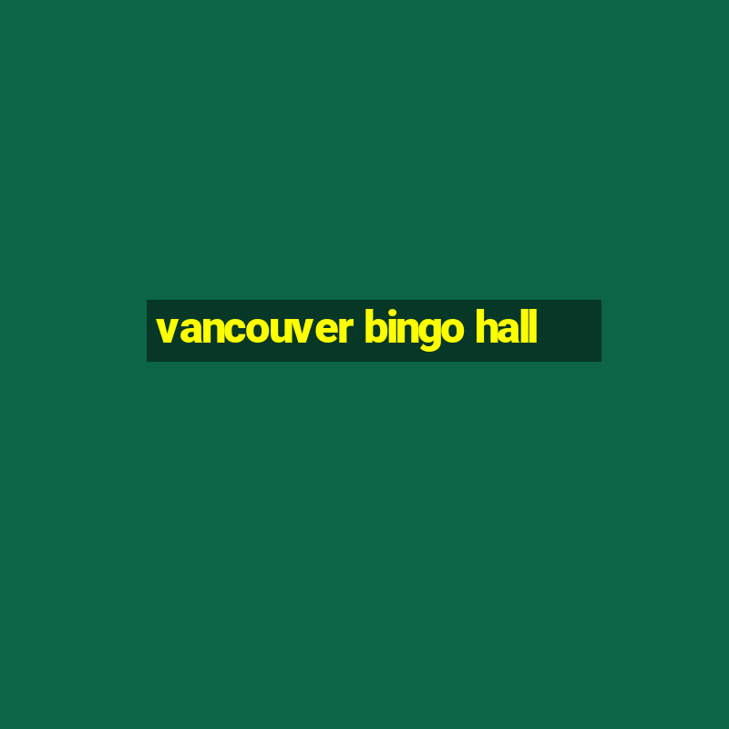 vancouver bingo hall