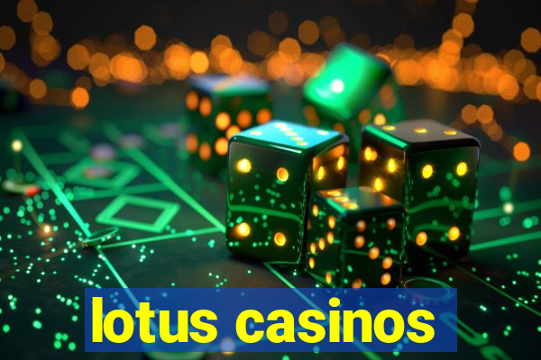 lotus casinos