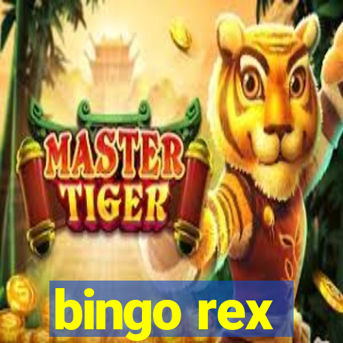 bingo rex