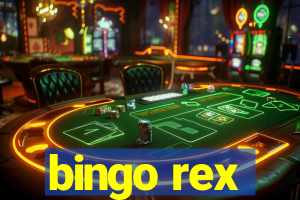 bingo rex