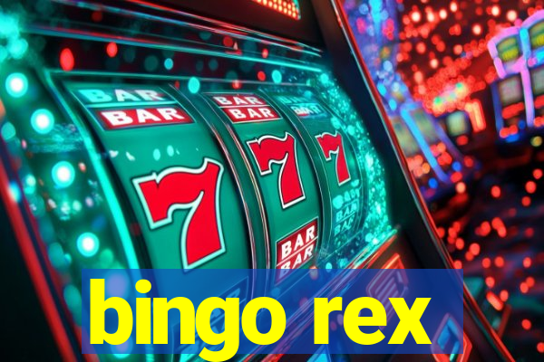 bingo rex