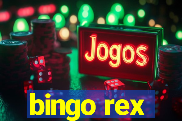 bingo rex