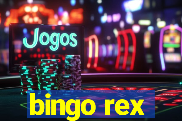 bingo rex