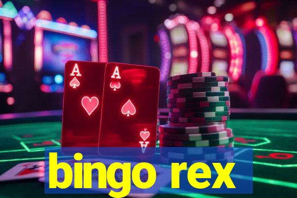 bingo rex