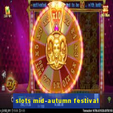 slots mid-autumn festival