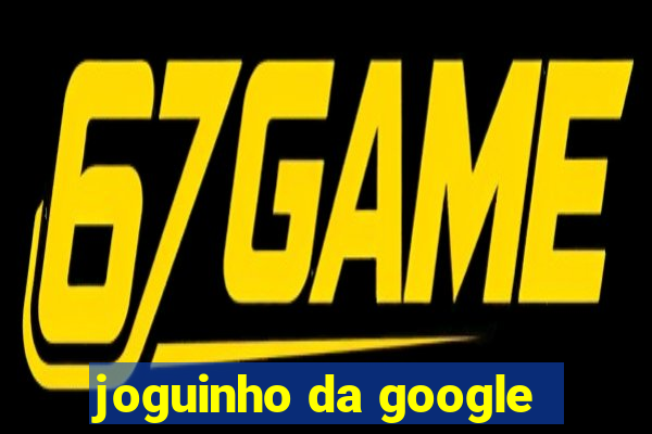 joguinho da google