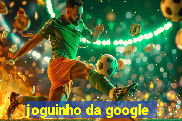 joguinho da google