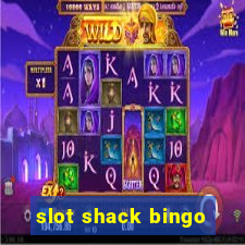 slot shack bingo