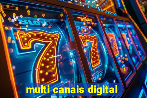 multi canais digital