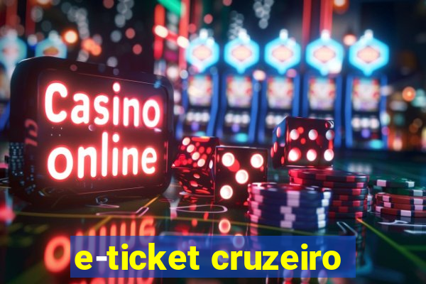 e-ticket cruzeiro