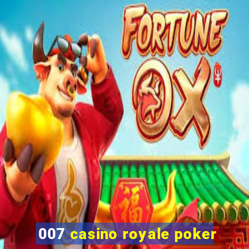 007 casino royale poker