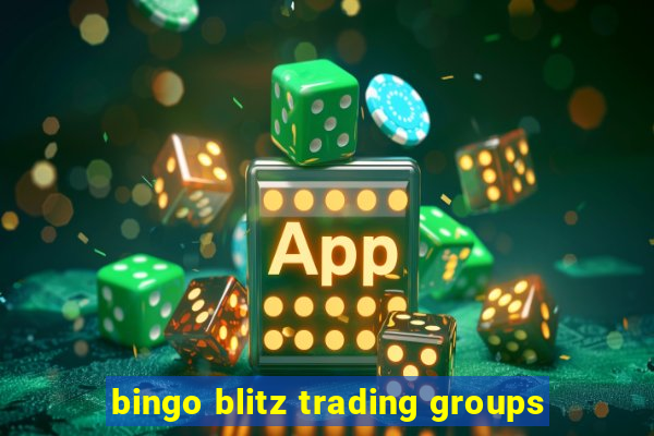 bingo blitz trading groups