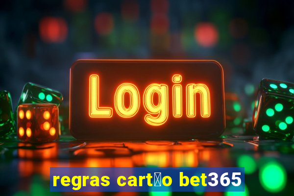 regras cart茫o bet365