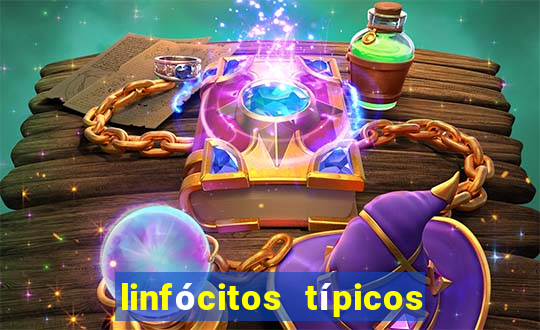 linfócitos típicos alto o que significa