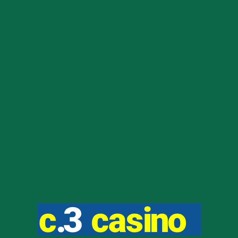 c.3 casino