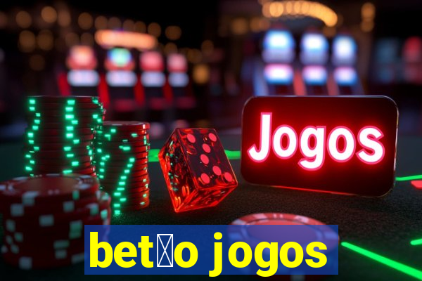 bet茫o jogos