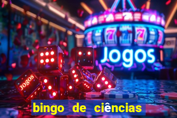 bingo de ciências 8 ano