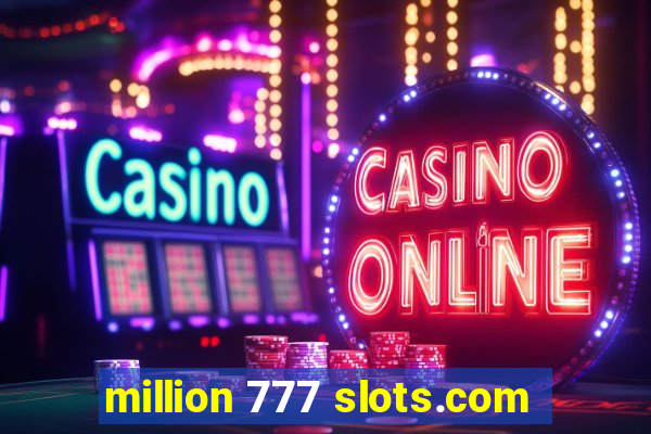 million 777 slots.com