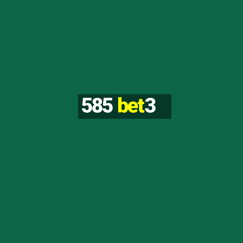 585 bet3