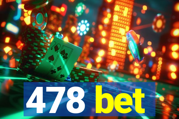 478 bet