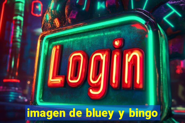 imagen de bluey y bingo