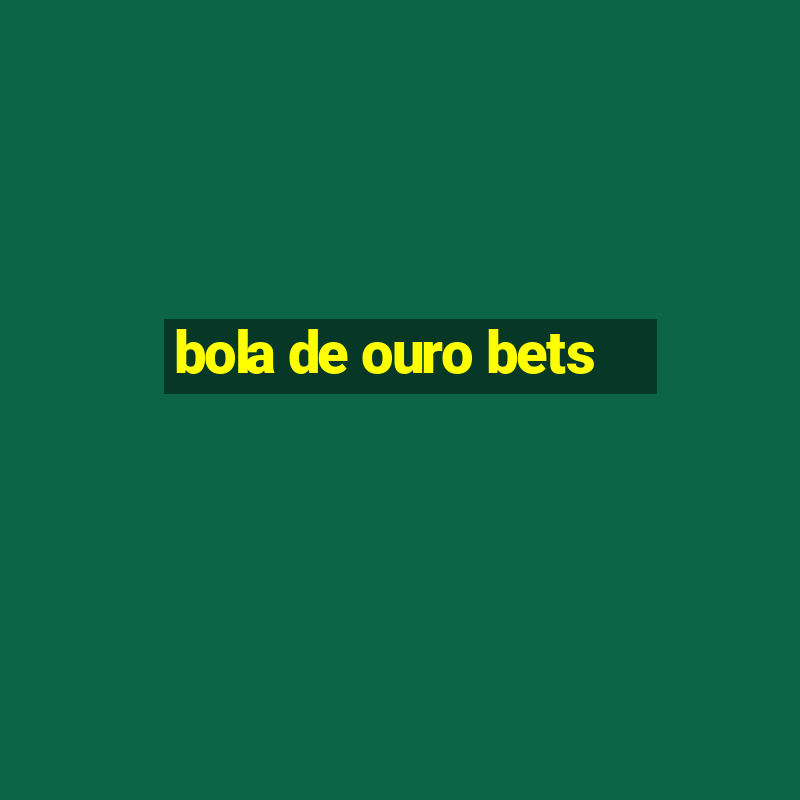 bola de ouro bets