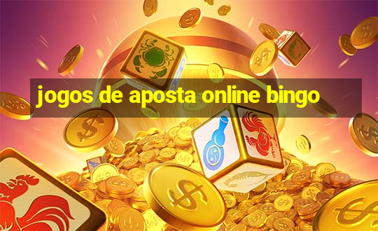 jogos de aposta online bingo