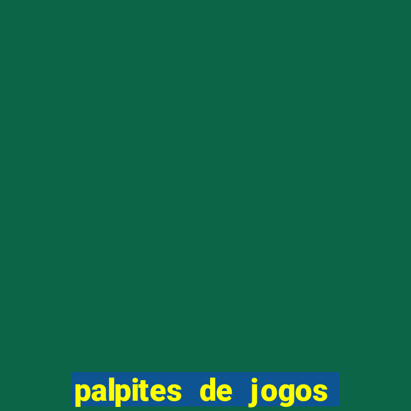 palpites de jogos para hoje