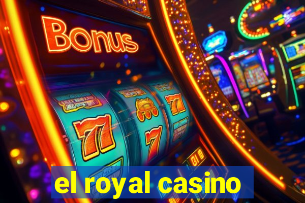 el royal casino