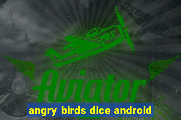 angry birds dice android