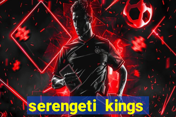 serengeti kings slot online