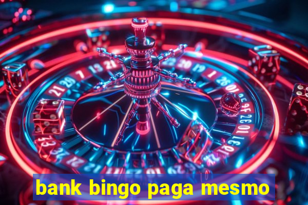 bank bingo paga mesmo