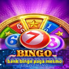 bank bingo paga mesmo