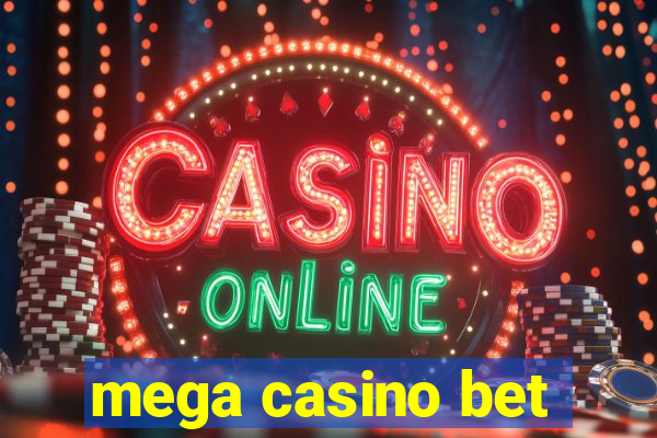 mega casino bet