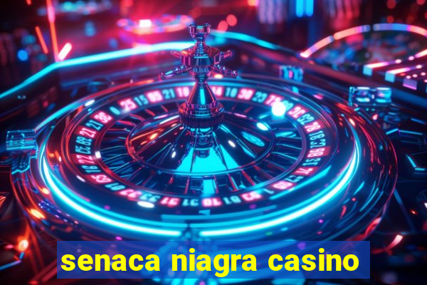 senaca niagra casino