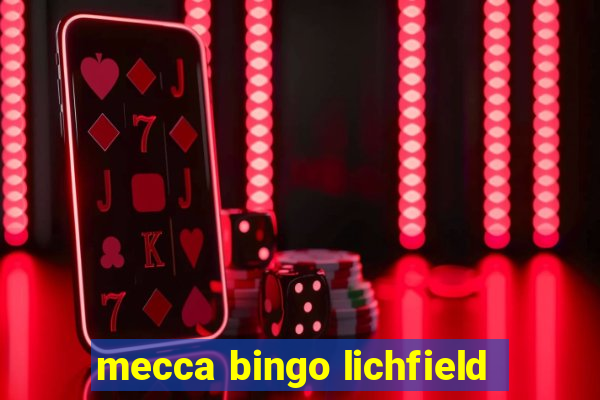 mecca bingo lichfield