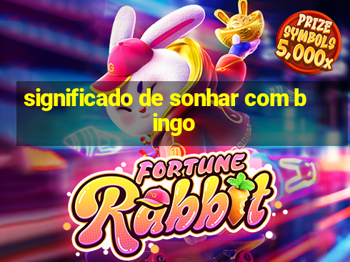 significado de sonhar com bingo