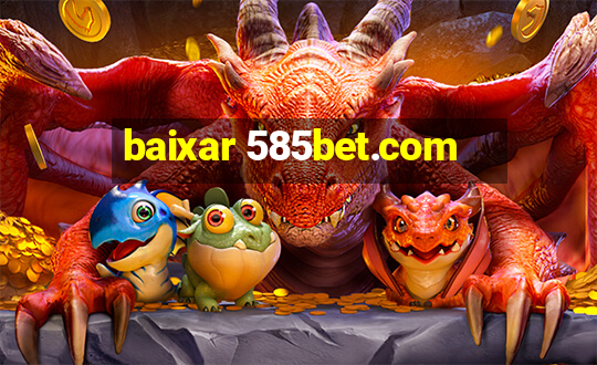 baixar 585bet.com