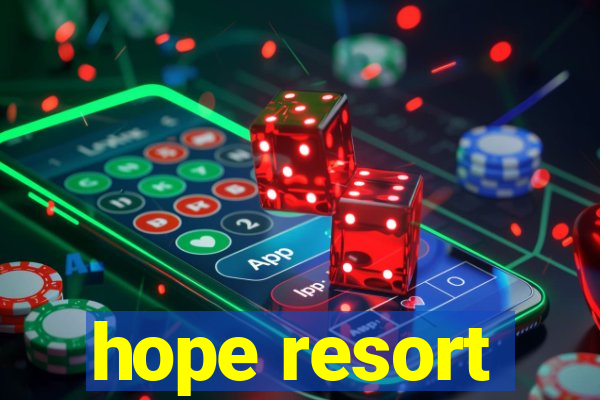 hope resort