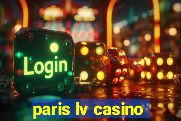 paris lv casino