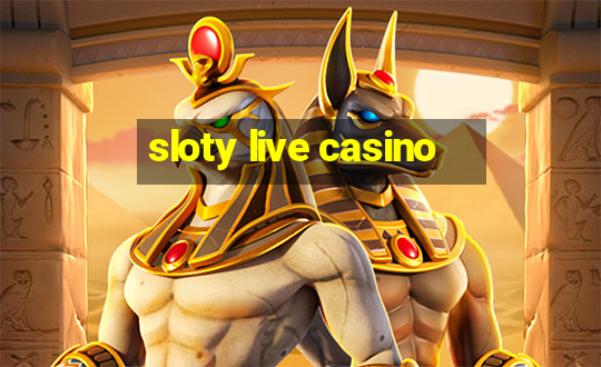 sloty live casino