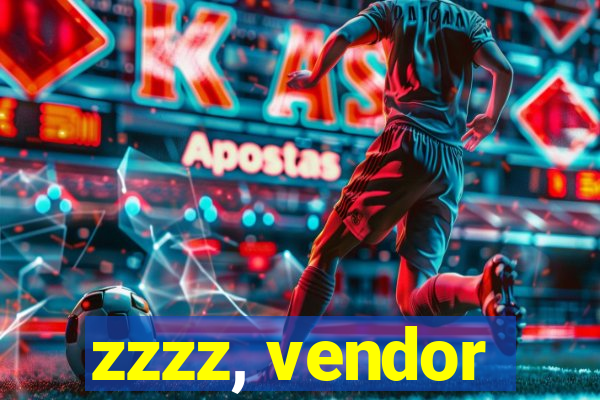 zzzz, vendor