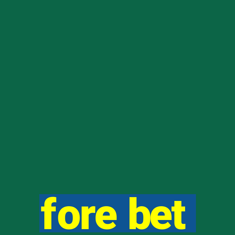 fore bet