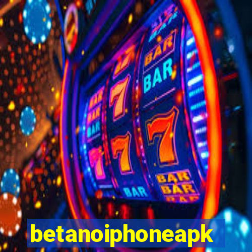 betanoiphoneapk