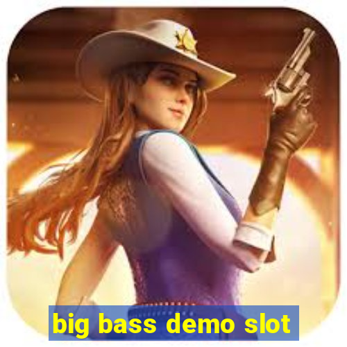 big bass demo slot