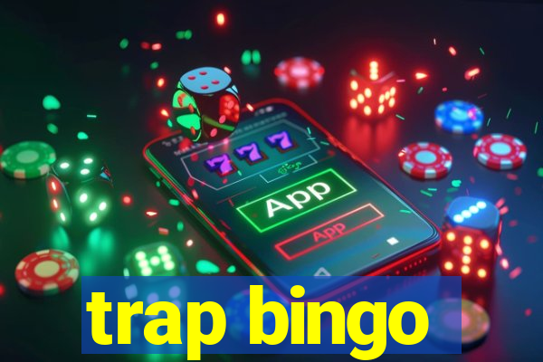 trap bingo