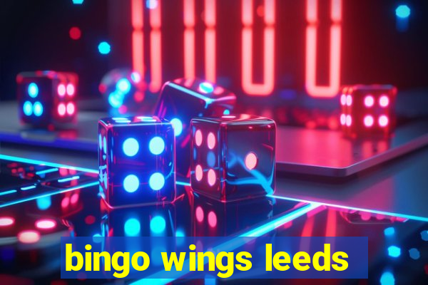 bingo wings leeds