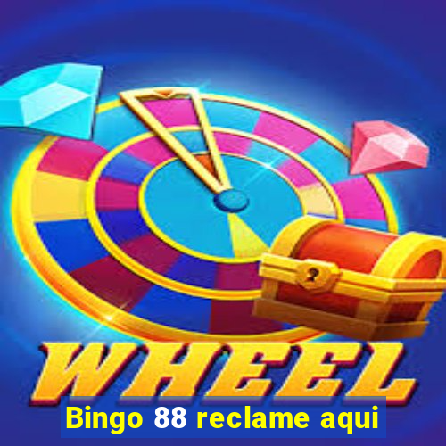 Bingo 88 reclame aqui